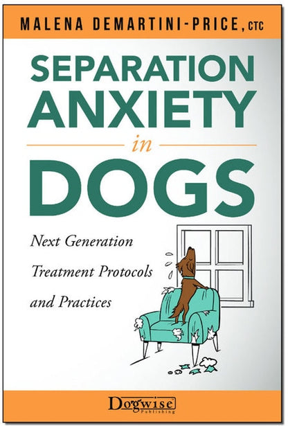 Separation Anxiety in Dogs: Next Generation Treatment Protocols and Practices